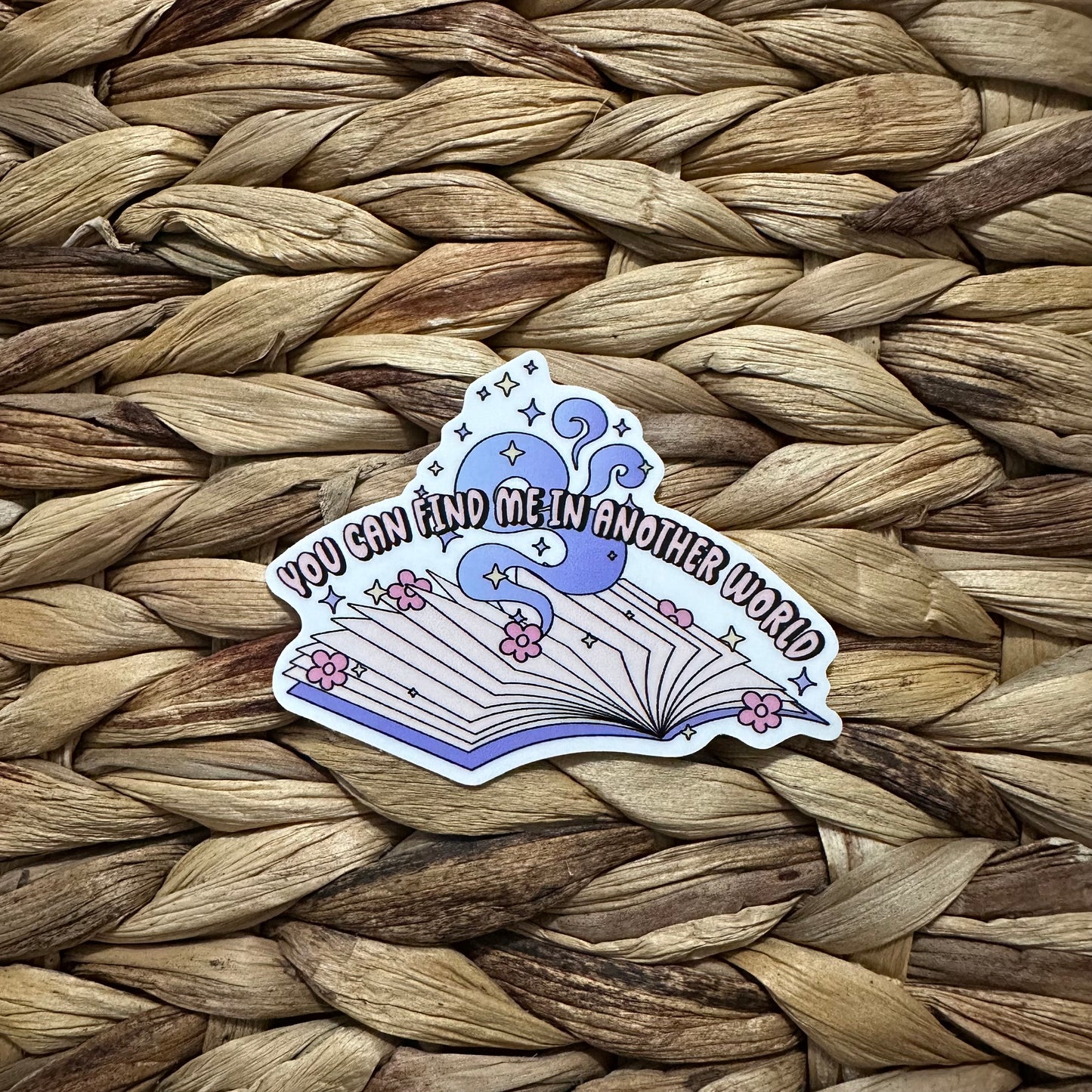 You Can Find Me In Another World - Sticker