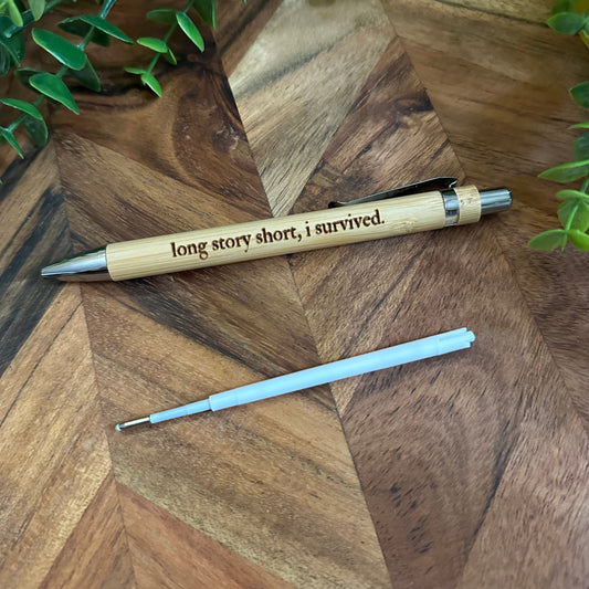 Long story short, i survived - Engraved Bamboo Pen