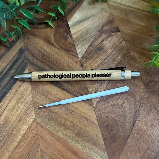 Pathological people pleaser - Engraved Bamboo Pen