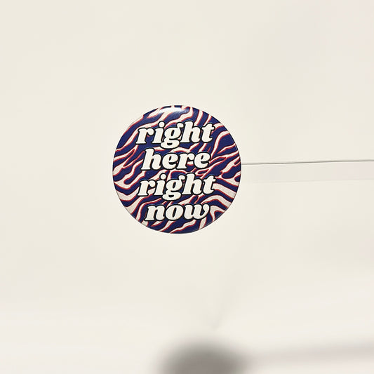 Right Here Right Now | Button