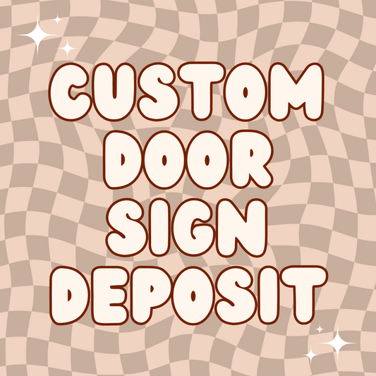 Custom Door Sign Deposit